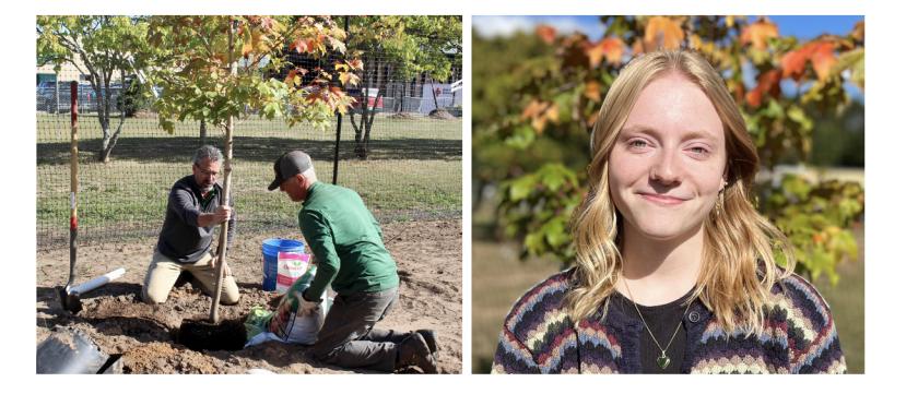 Left: Andy Smith and Dave Raudio plant a tree during the grand opening. Right: Native plant intern Grace Freed in front of the nursery's new planting, a fall fiesta sugar maple