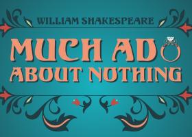 "Much Ado About Nothing" promotional graphic